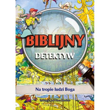 Biblijny Detektyw Na tropie ludzi Boga