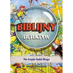 Biblijny Detektyw Na tropie ludzi Boga