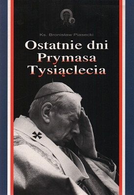 Ostatnie dni Prymasa Tysiąclecia