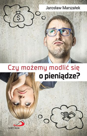 Czy możemy modlić się o pieniądze?
