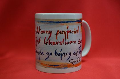 Kubek - Wierny przyjaciel jest lekarstwem życia znajdą go bojący się Pana