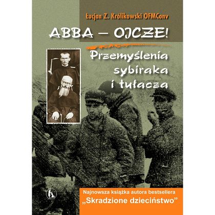 Abba Ojcze Przemyślenia sybiraka i tułacza 