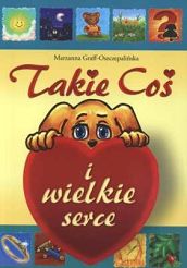 Takie coś i wielkie serce