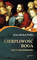 Cierpliwość Boga - esej o Miłosierdziu