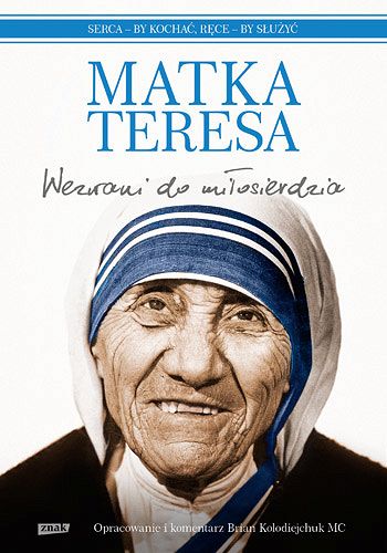 Matka Teresa Wezwani do miłosierdzia