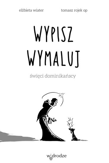 Wypisz wymaluj. Święci dominikańscy