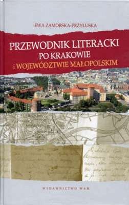 PRZEWODNIK LITERACKI PO KRAKOWIE I WOJEWÓDZTWIE MAŁOPOLSKIM