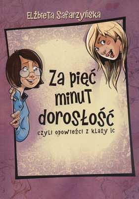 Za pięć minut dorosłość czyli opowieści z klasy Ic
