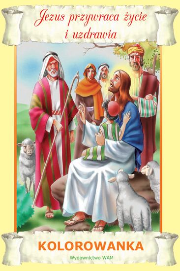 Jezus przywraca życie i uzdrawia. Kolorowanka