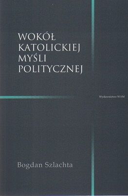 Wokół katolickiej myśli politycznej