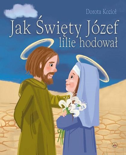 Jak święty Józef lilie hodował