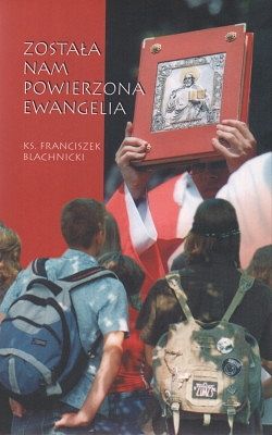 Została nam powierzona Ewangelia