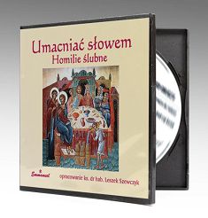 Umacniać słowem. Homilie ślubne (CD)