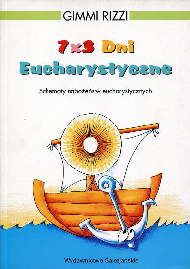7x3 Dni Eucharystyczne. Schematy nabożeństw eucharystycznych