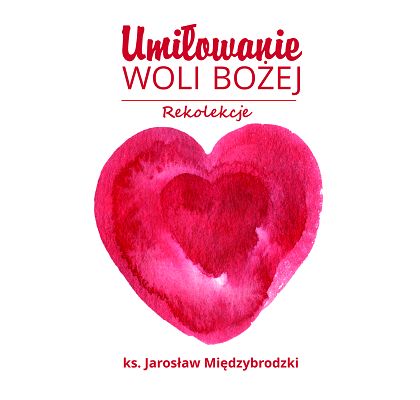 Umiłowanie woli Bożej - płyta CD MP3