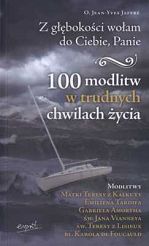 Z głębokości wołam do Ciebie, Panie. 100 modlitw w trudnych chwilach życia