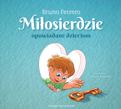 Miłosierdzie opowiadane dzieciom - Bruno Ferrero