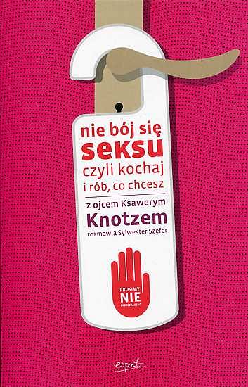 Nie bój się seksu, czyli kochaj i rób co chcesz
