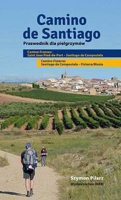 Camino de Santiago Przewodnik dla pielgrzymów