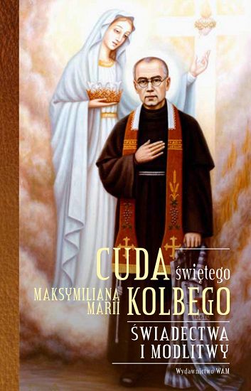 Cuda świętego Maksymiliana Kolbego