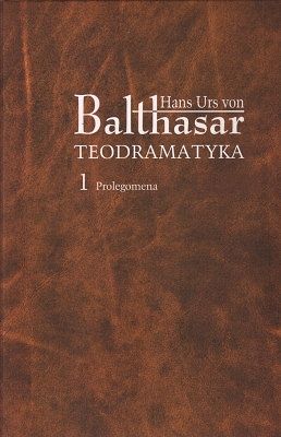 Teodramatyka Tom 1 - Prolegomena