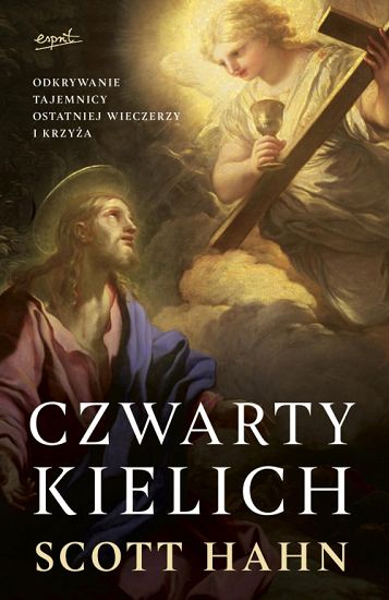 Czwarty kielich Odkrywanie tajemnicy Ostatniej Wieczerzy i krzyża