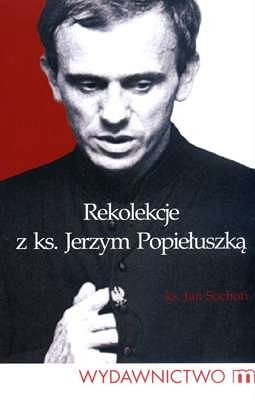 Rekolekcje z ks. Jerzym Popiełuszką