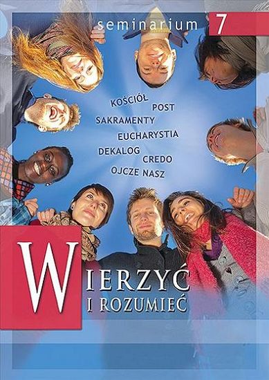 Wierzyć i rozumieć seminarium 7
