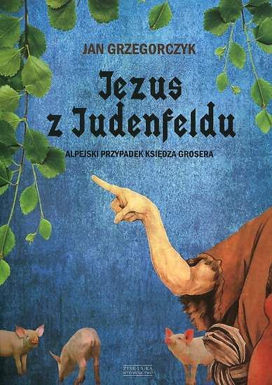 Jezus z Judenfeldu - Jan Grzegorczyk