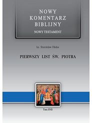 Nowy komentarz biblijny Pierwszy List św. Piotra tom XVII