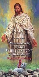 Wielkanoc i Okres Wielkanocny w rodzinie