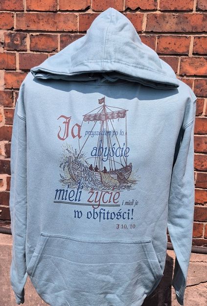 Bluza z kapturem niebieska Ja przyszedłem po to abyście mieli życie...