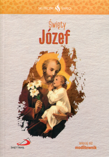 Święty Józef  - Skuteczni Święci