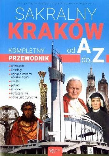 Sakralny Kraków. Komplety przewodnik od A do Z