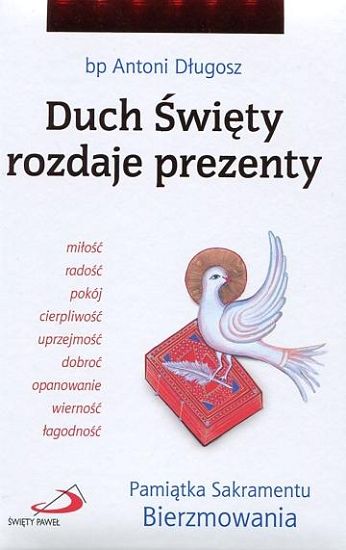 Duch Święty rozdaje prezenty. Pamiątka Sakramentu Bierzmowania