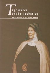 Tajemnica osoby ludzkiej - antropologia Edyty Stein