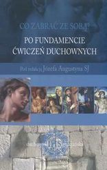 CO ZABRAĆ ZE SOBĄ? PO FUNDAMENCIE ĆWICZEŃ DUCHOWNYCH