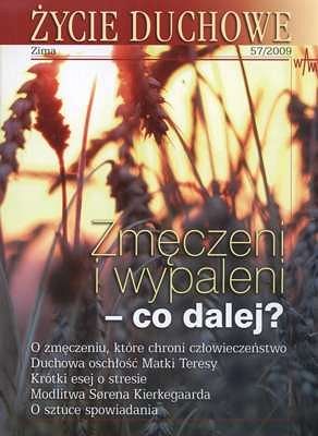 ŻYCIE DUCHOWE 57/2009 Zmęczeni i wypaleni - co dalej?