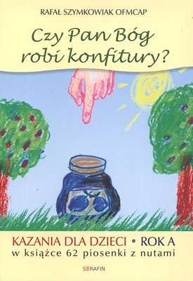 Czy Pan Bóg robi konfitury?