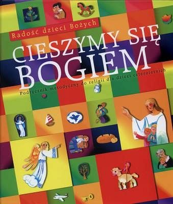 Podręcznik metodyczny - Cieszymy się Bogiem (4-latki)