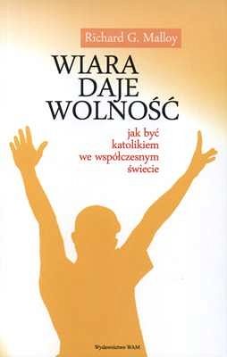 WIARA DAJE WOLNOŚĆ