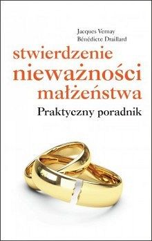Stwierdzenie nieważności małżeństwa. Praktyczny poradnik