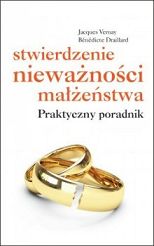 Stwierdzenie nieważności małżeństwa. Praktyczny poradnik