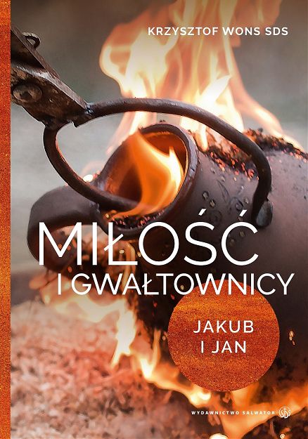 Miłość i gwałtownicy Jakub i Jan Krzysztof Wons SDS