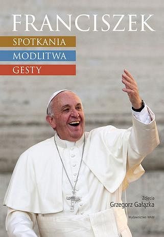 Franciszek Spotkania Modlitwy Gesty