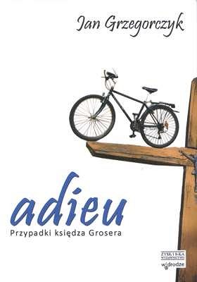 Adieu.Przypadki księdza Grosera
