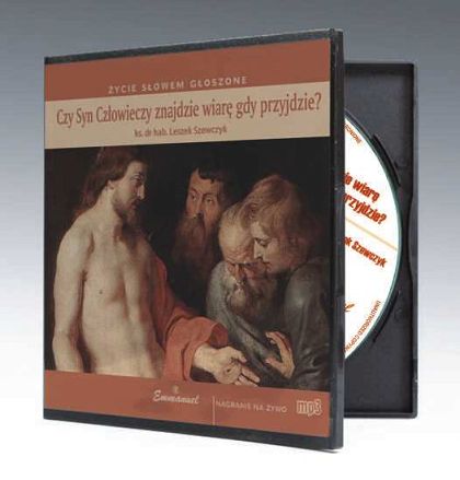 Czy Syn Człowieczy znajdzie wiarę gdy przyjdzie? - płyta MP3 - ks. Leszek Szewczyk