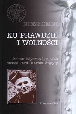 NIEZŁOMNI. KU PRAWDZIE I WOLNOŚCI