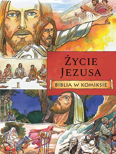 Życie Jezusa - Biblia w komiksie