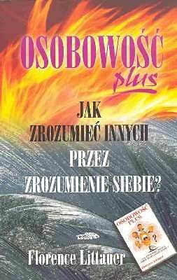 Osobowość plus. Jak zrozumieć innych przez zrozumienie siebie?